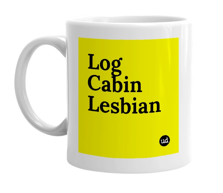 White mug with 'Log Cabin Lesbian' in bold black letters