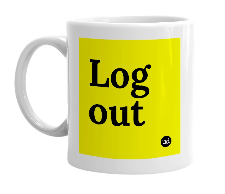 White mug with 'Log out' in bold black letters