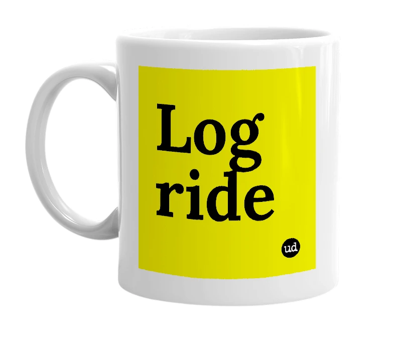 White mug with 'Log ride' in bold black letters