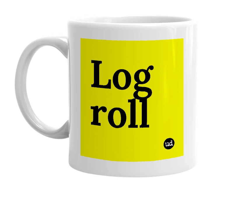 White mug with 'Log roll' in bold black letters