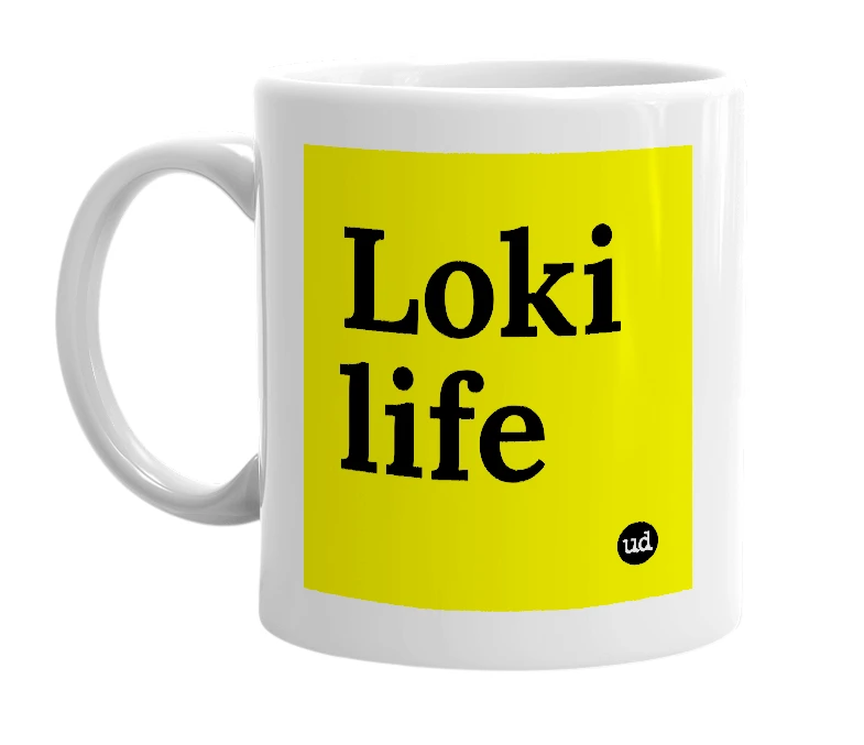 White mug with 'Loki life' in bold black letters