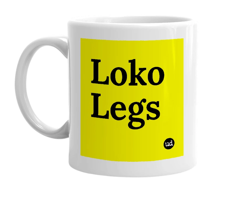 White mug with 'Loko Legs' in bold black letters