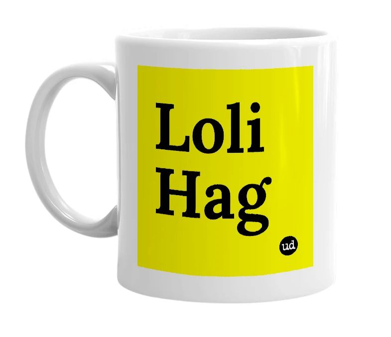 White mug with 'Loli Hag' in bold black letters