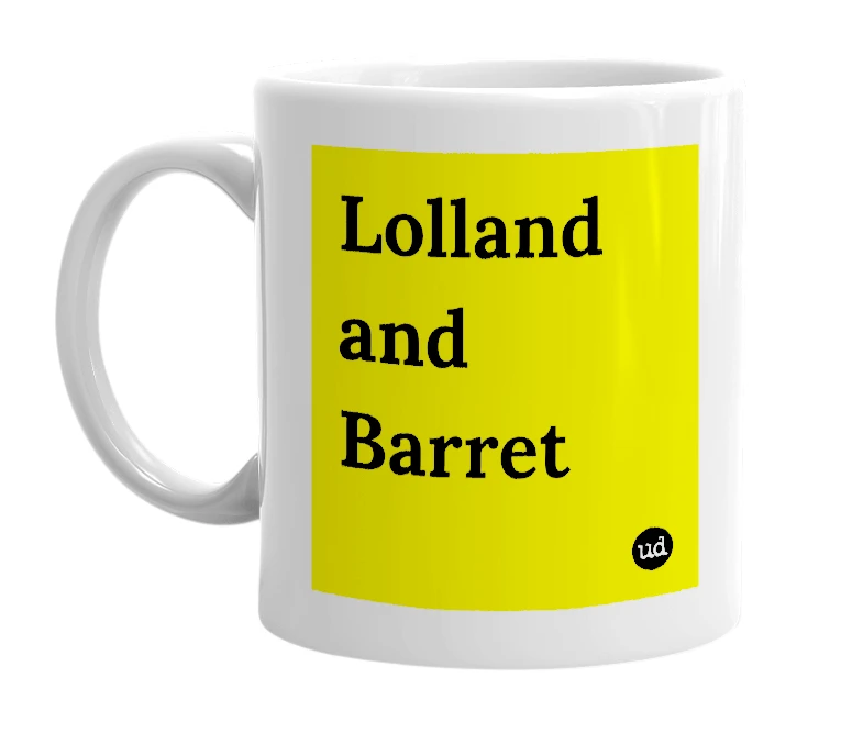 White mug with 'Lolland and Barret' in bold black letters