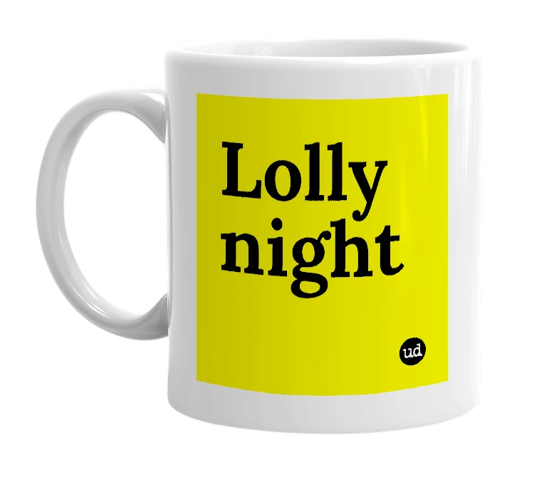 White mug with 'Lolly night' in bold black letters