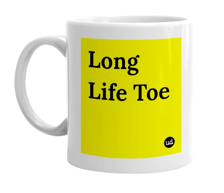 White mug with 'Long Life Toe' in bold black letters