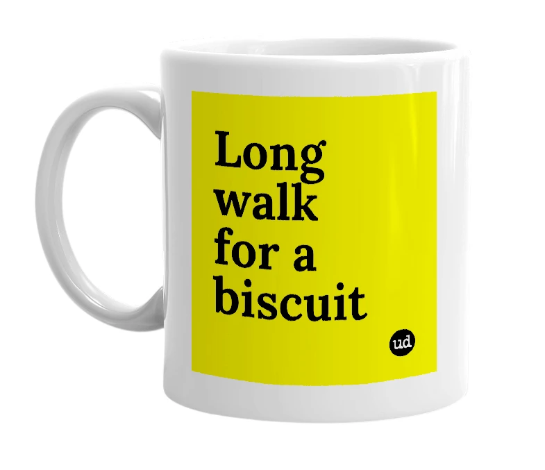 White mug with 'Long walk for a biscuit' in bold black letters