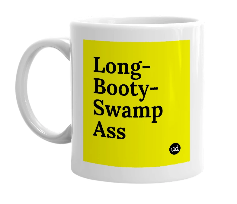 White mug with 'Long-Booty-Swamp Ass' in bold black letters