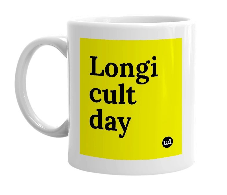 White mug with 'Longi cult day' in bold black letters