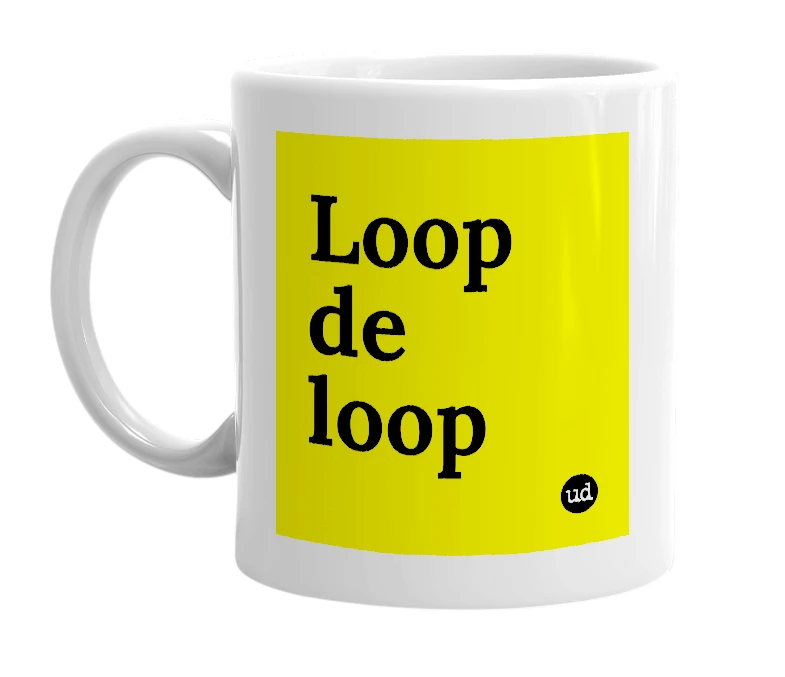 White mug with 'Loop de loop' in bold black letters