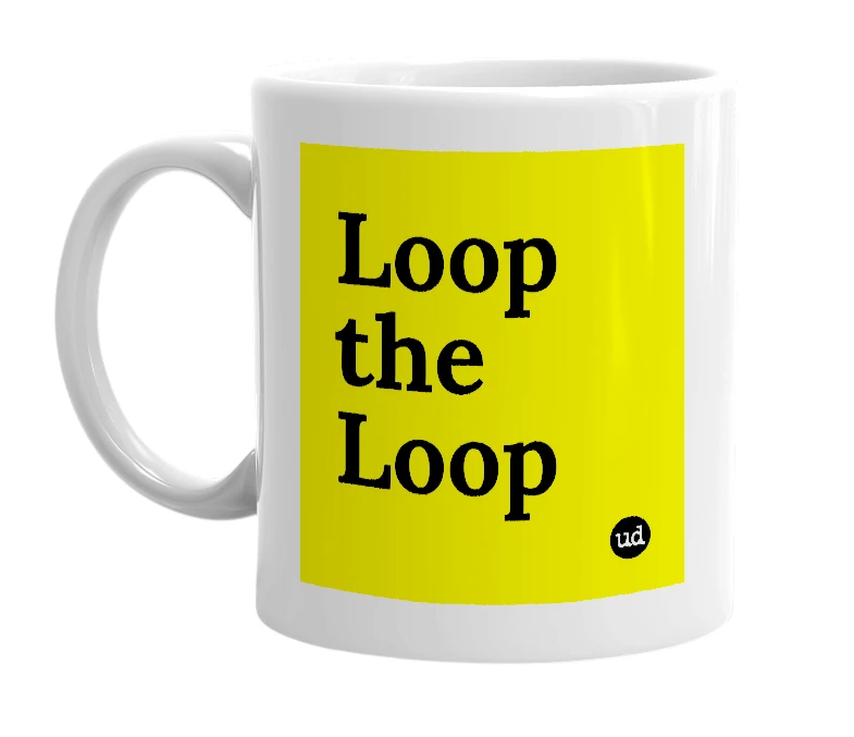 White mug with 'Loop the Loop' in bold black letters