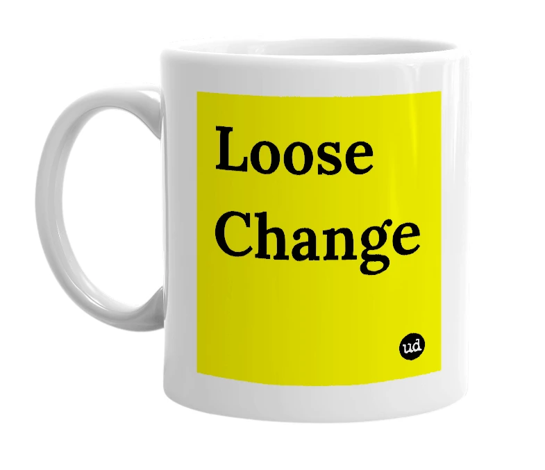 White mug with 'Loose Change' in bold black letters