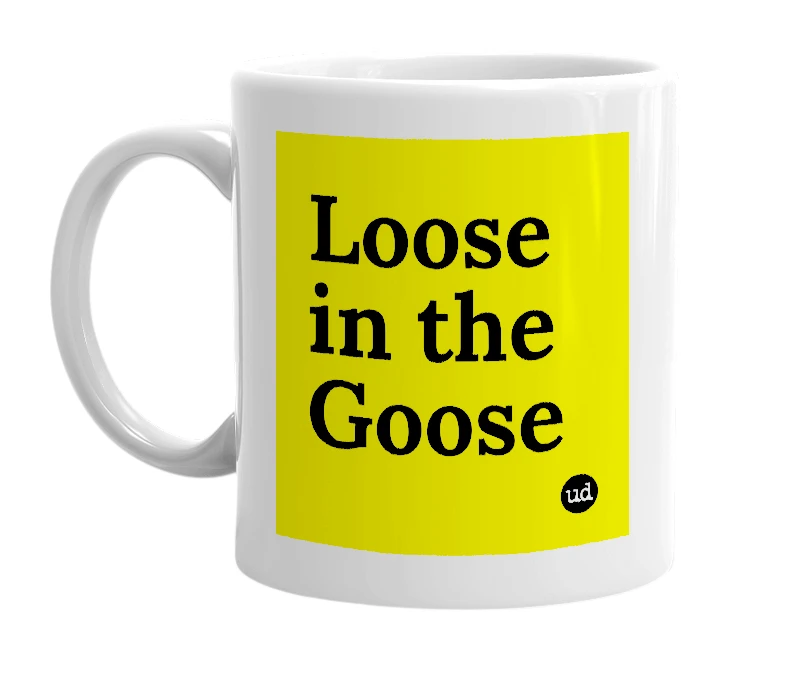 White mug with 'Loose in the Goose' in bold black letters