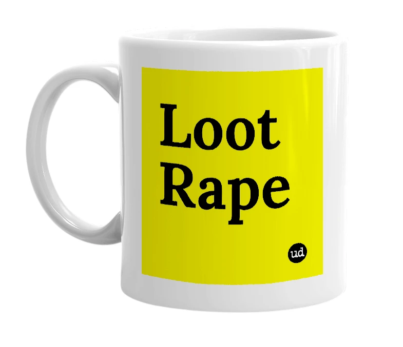 White mug with 'Loot Rape' in bold black letters