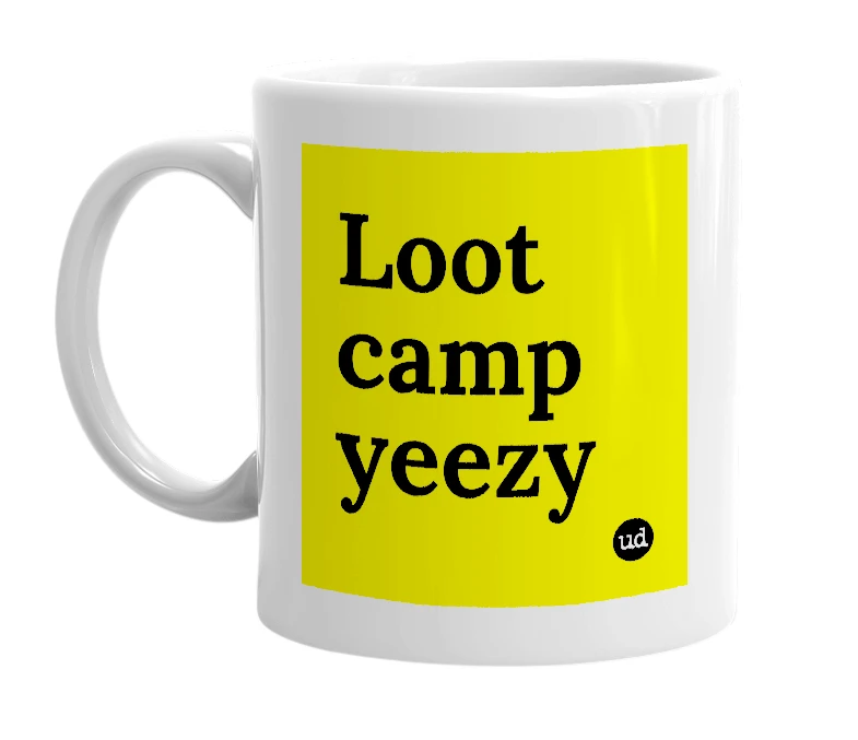 White mug with 'Loot camp yeezy' in bold black letters