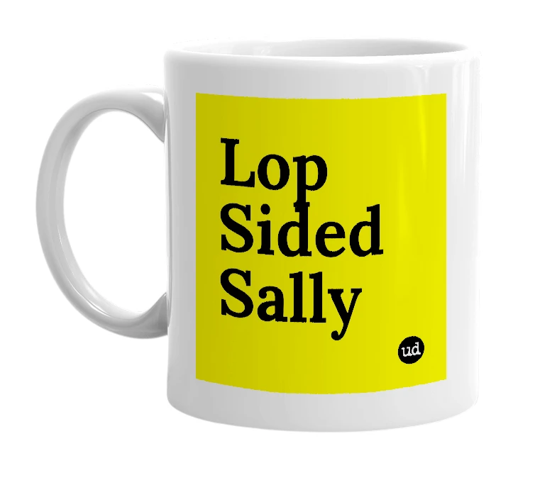 White mug with 'Lop Sided Sally' in bold black letters