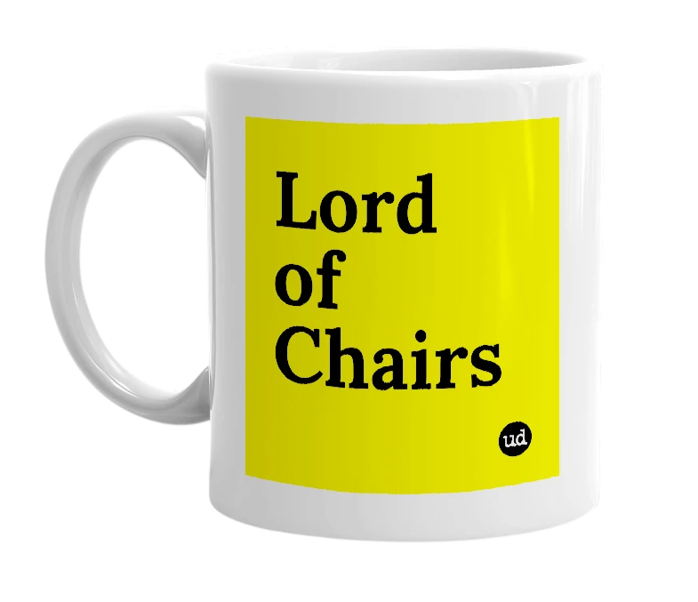 White mug with 'Lord of Chairs' in bold black letters