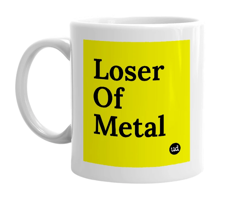 White mug with 'Loser Of Metal' in bold black letters