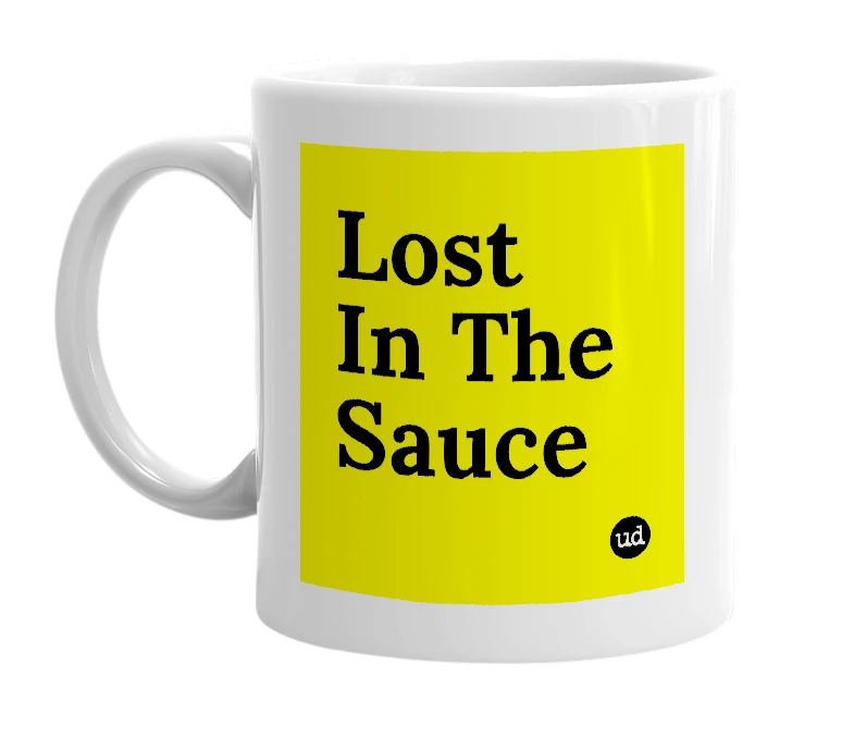 White mug with 'Lost In The Sauce' in bold black letters