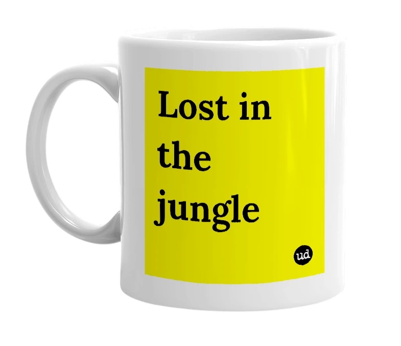 White mug with 'Lost in the jungle' in bold black letters