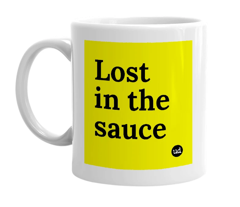 White mug with 'Lost in the sauce' in bold black letters