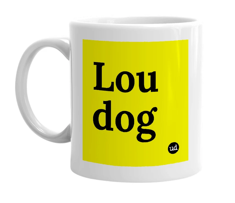 White mug with 'Lou dog' in bold black letters