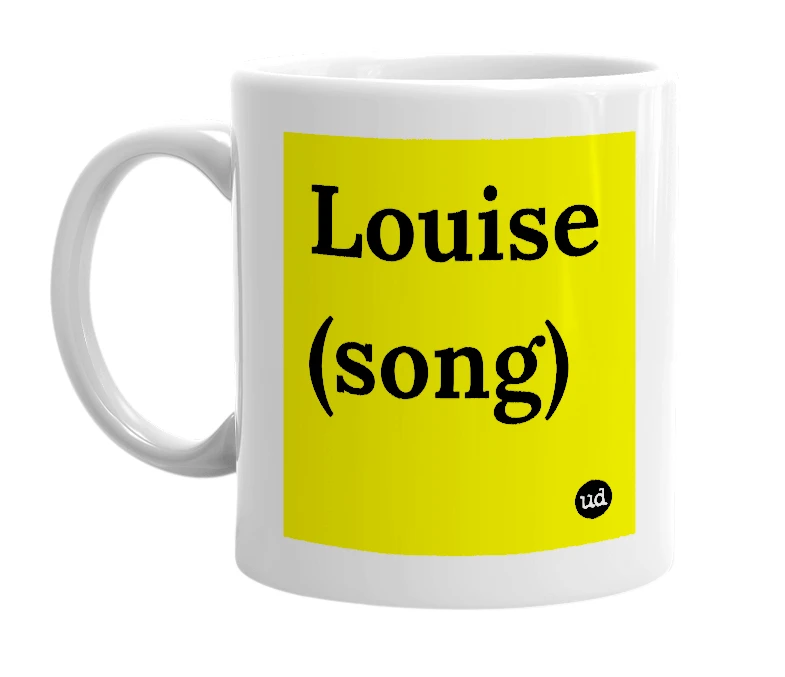 White mug with 'Louise (song)' in bold black letters
