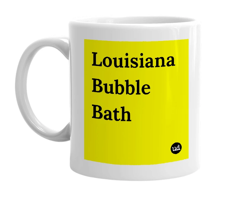 White mug with 'Louisiana Bubble Bath' in bold black letters
