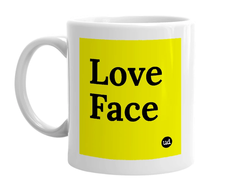 White mug with 'Love Face' in bold black letters