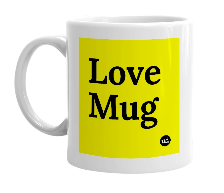 White mug with 'Love Mug' in bold black letters