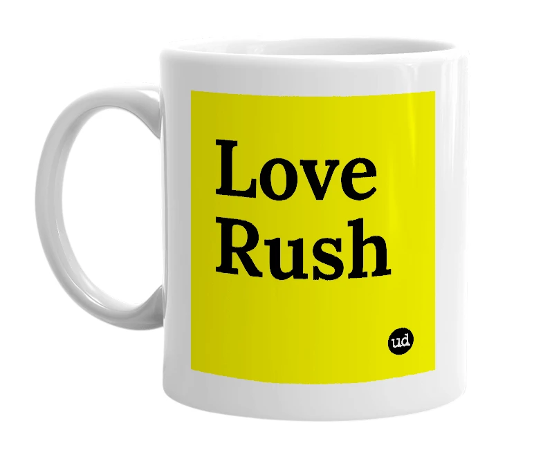 White mug with 'Love Rush' in bold black letters