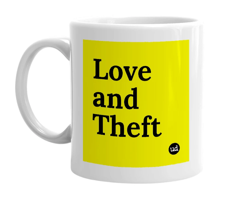 White mug with 'Love and Theft' in bold black letters