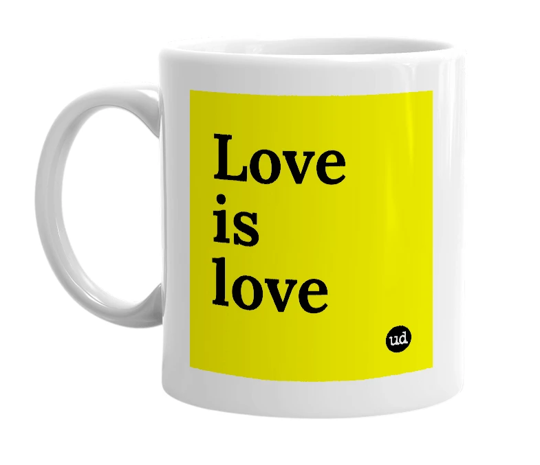 White mug with 'Love is love' in bold black letters