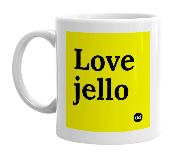White mug with 'Love jello' in bold black letters