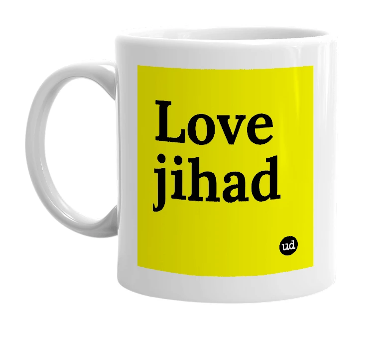 White mug with 'Love jihad' in bold black letters