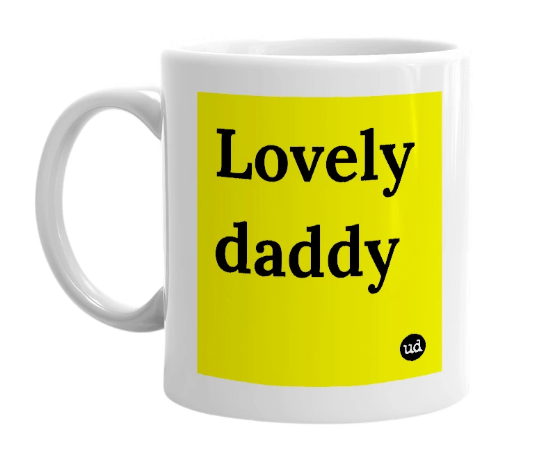 White mug with 'Lovely daddy' in bold black letters