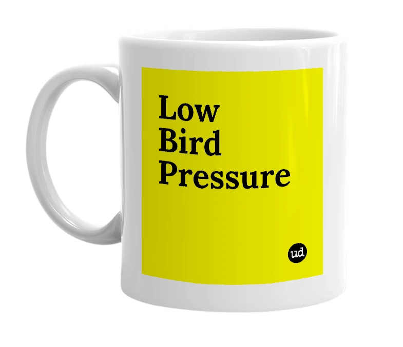 White mug with 'Low Bird Pressure' in bold black letters