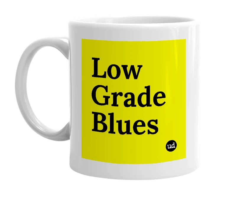 White mug with 'Low Grade Blues' in bold black letters