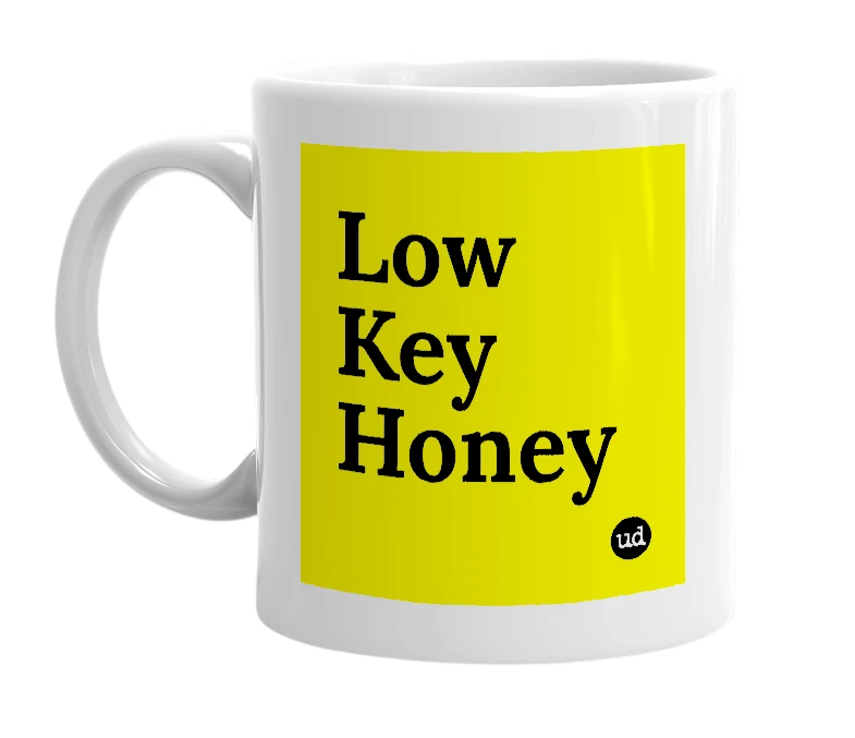 White mug with 'Low Key Honey' in bold black letters