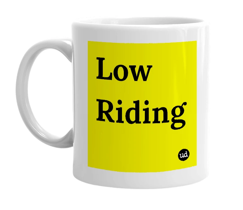 White mug with 'Low Riding' in bold black letters