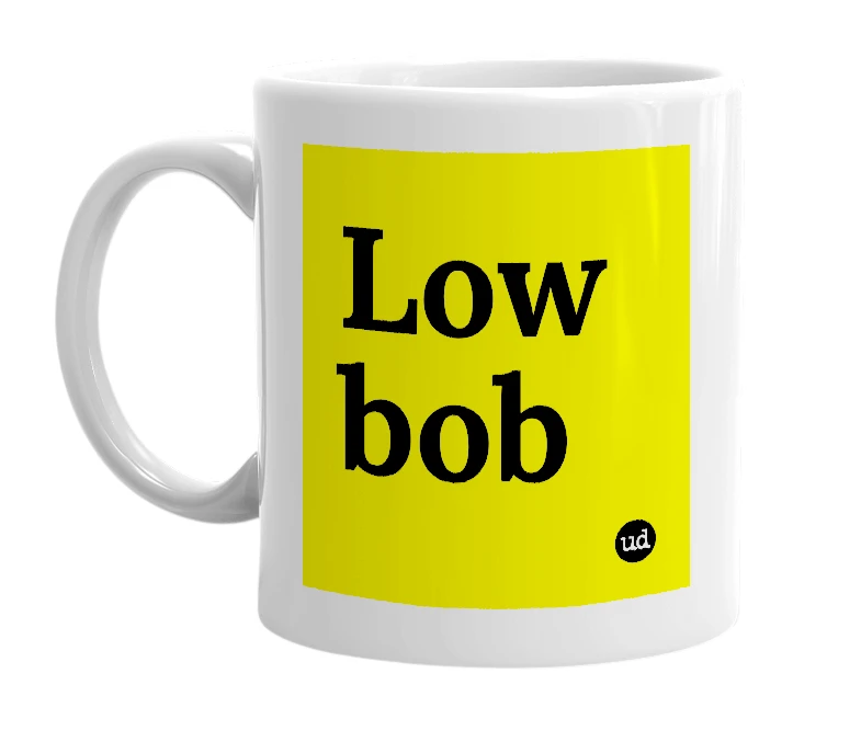 White mug with 'Low bob' in bold black letters