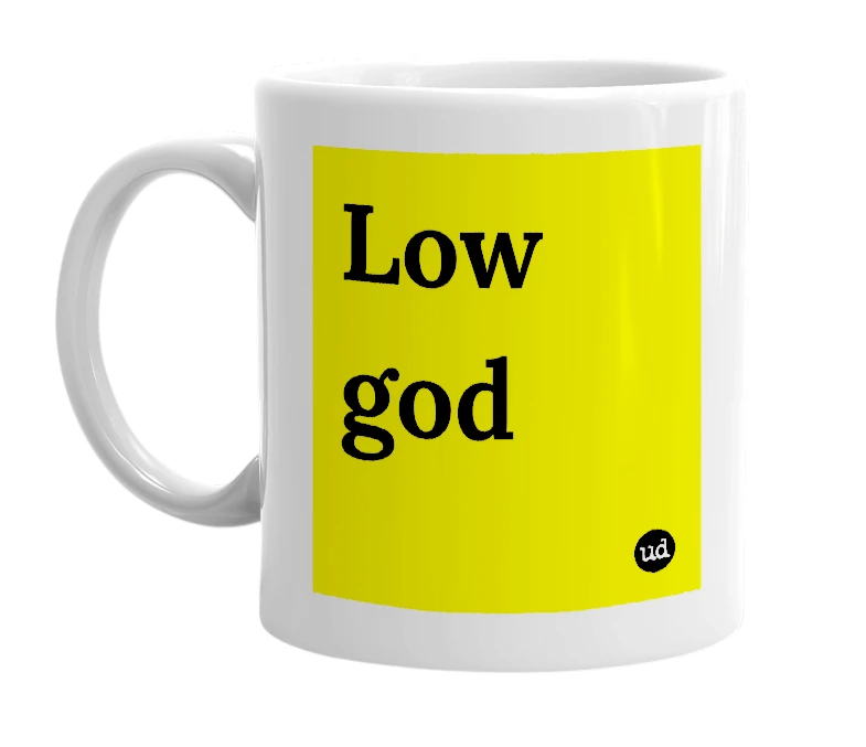 White mug with 'Low god' in bold black letters
