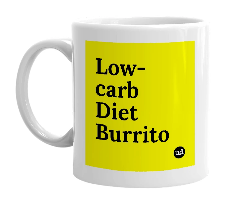 White mug with 'Low-carb Diet Burrito' in bold black letters