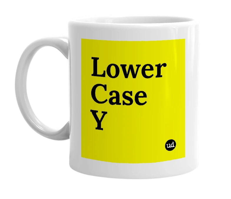 White mug with 'Lower Case Y' in bold black letters