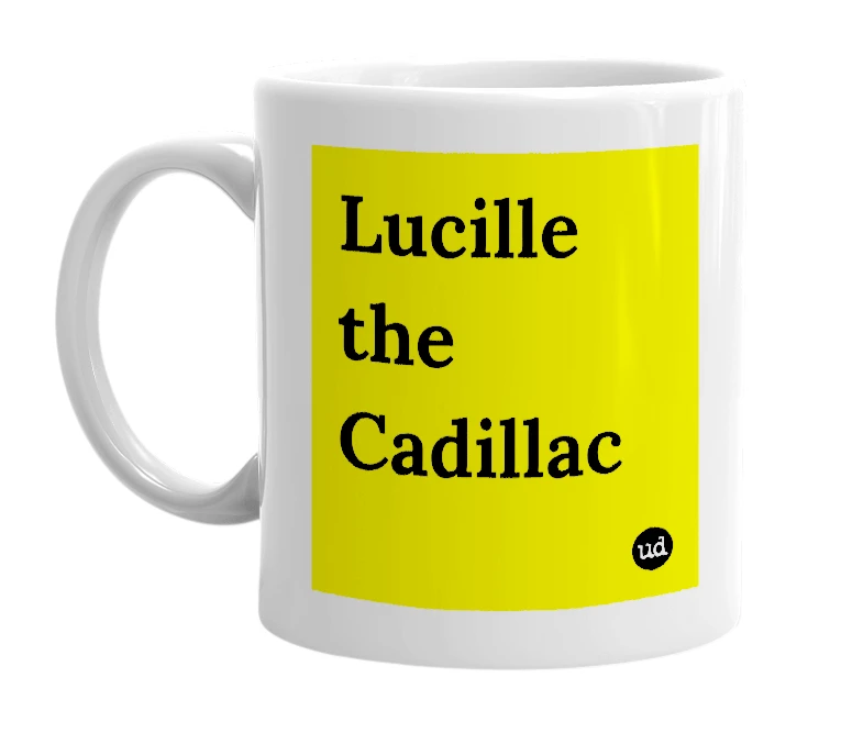 White mug with 'Lucille the Cadillac' in bold black letters