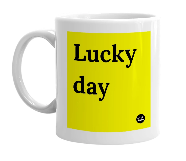 White mug with 'Lucky day' in bold black letters