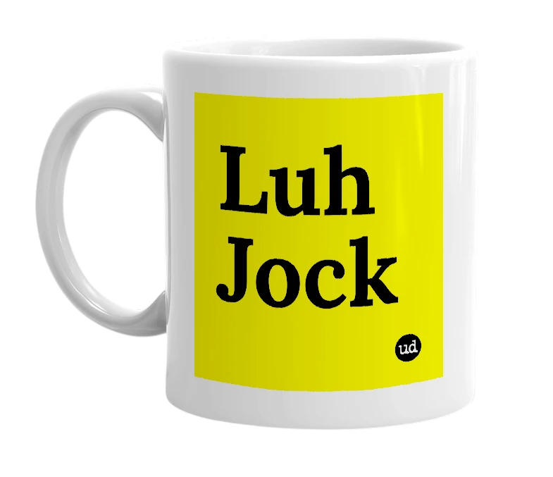 White mug with 'Luh Jock' in bold black letters