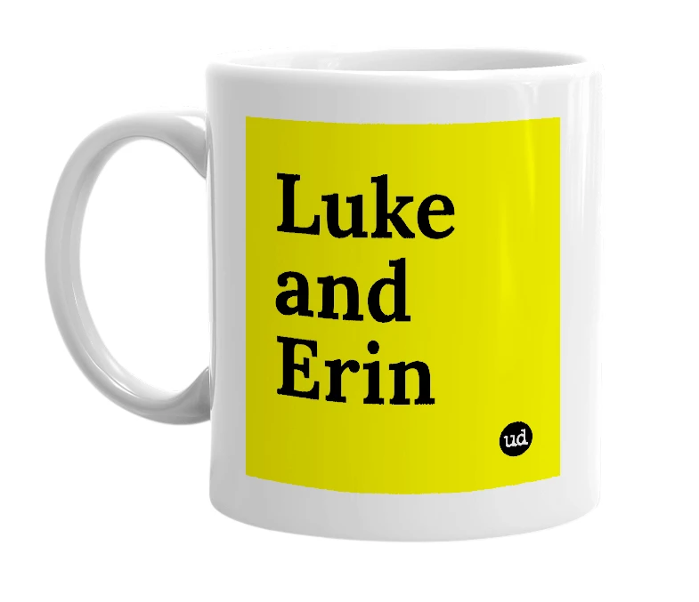 White mug with 'Luke and Erin' in bold black letters