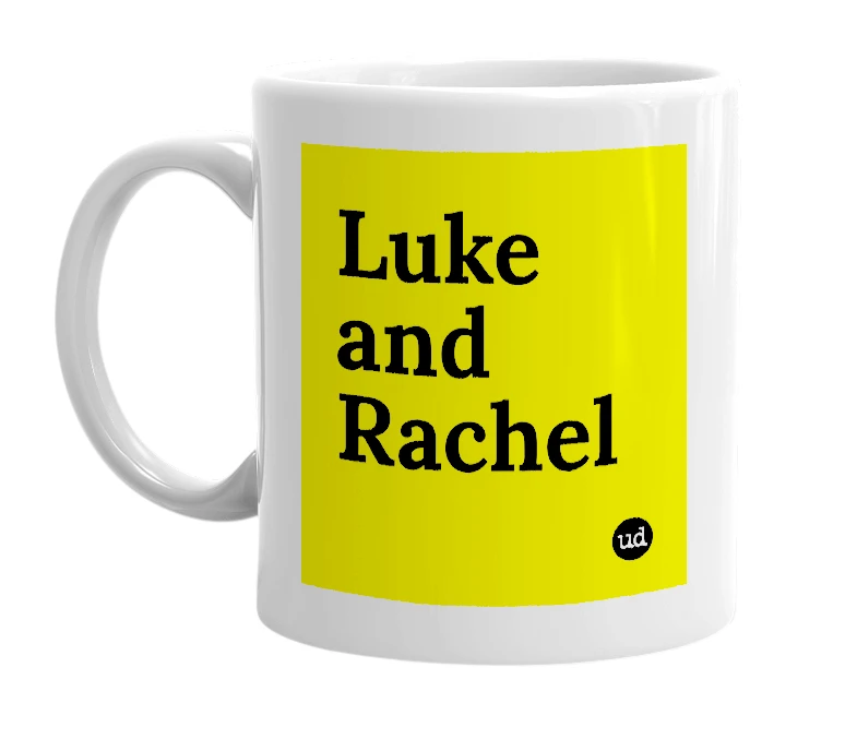 White mug with 'Luke and Rachel' in bold black letters