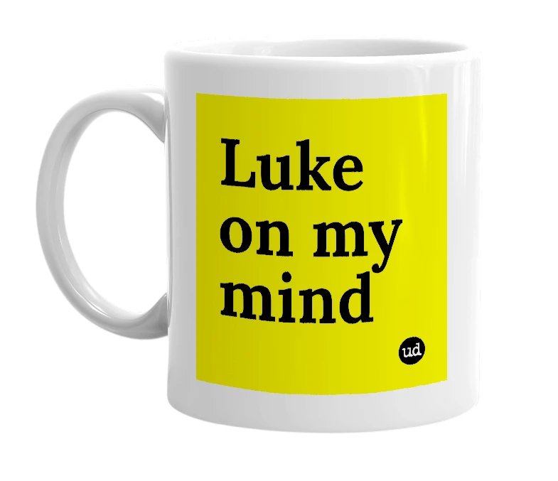 White mug with 'Luke on my mind' in bold black letters